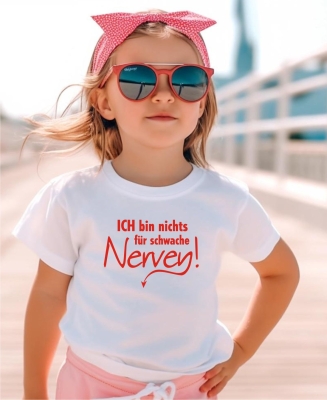 Kinder T-Shirt: Ich bin nichts für schwache Nerven!